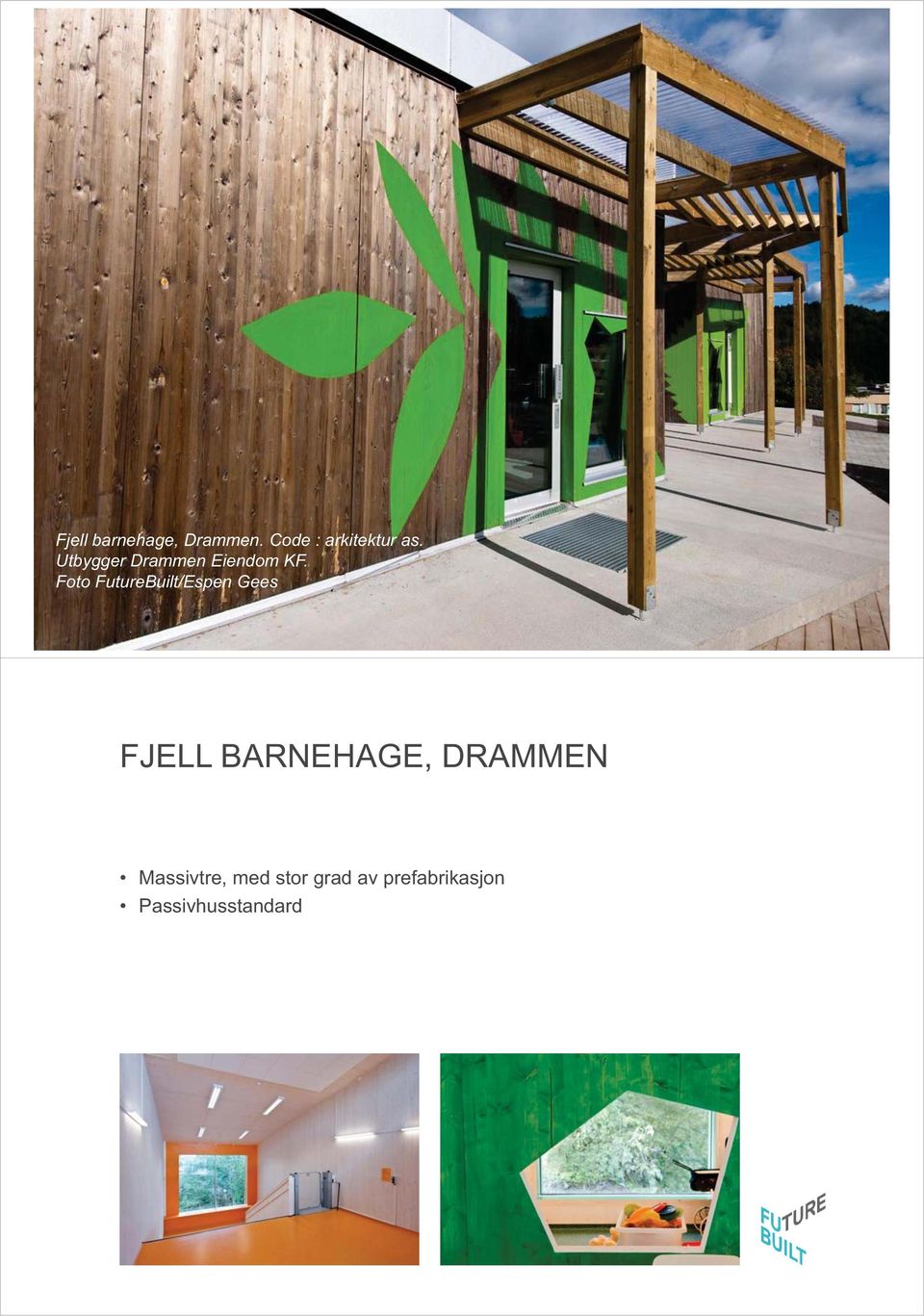 Foto FutureBuilt/Espen Gees FJELL BARNEHAGE,