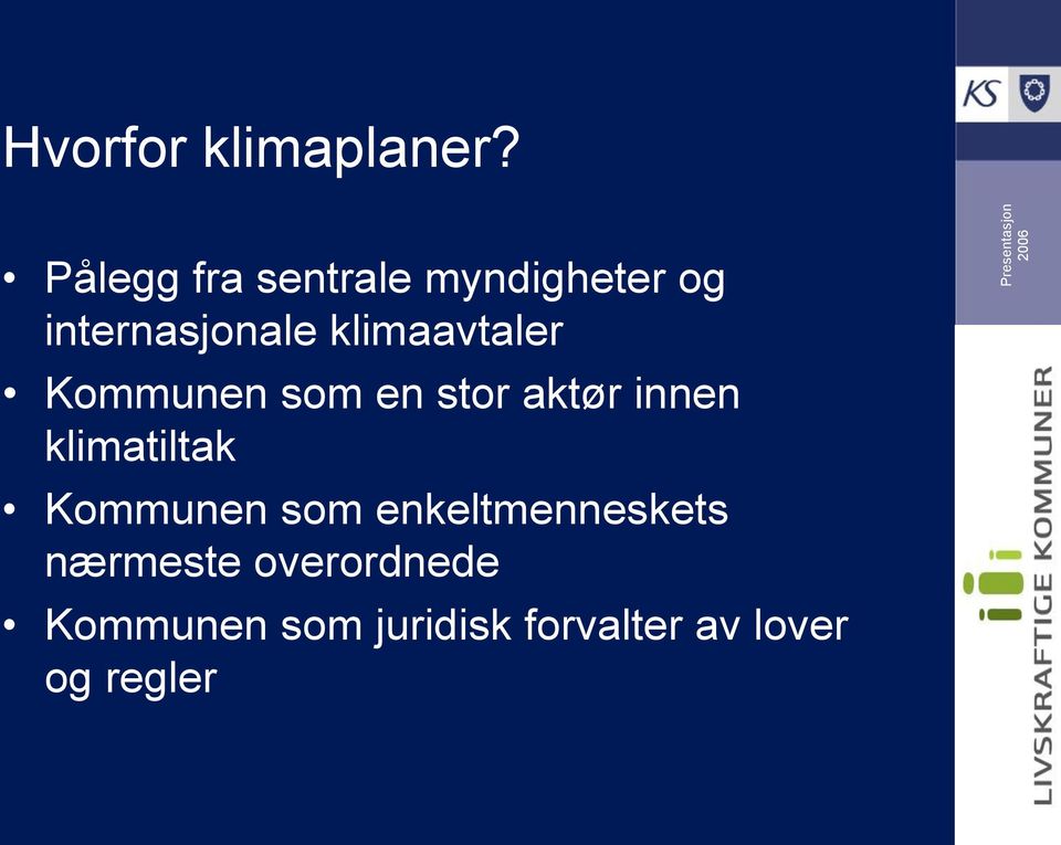 klimaavtaler Kommunen som en stor aktør innen klimatiltak