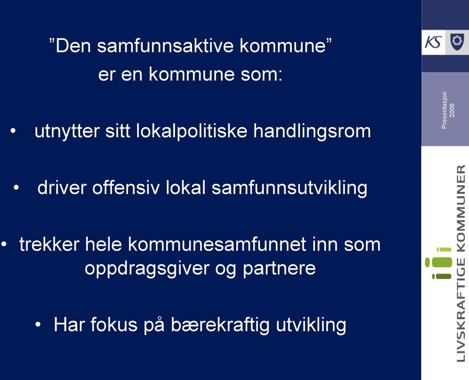 samfunnsutvikling trekker hele kommunesamfunnet inn som