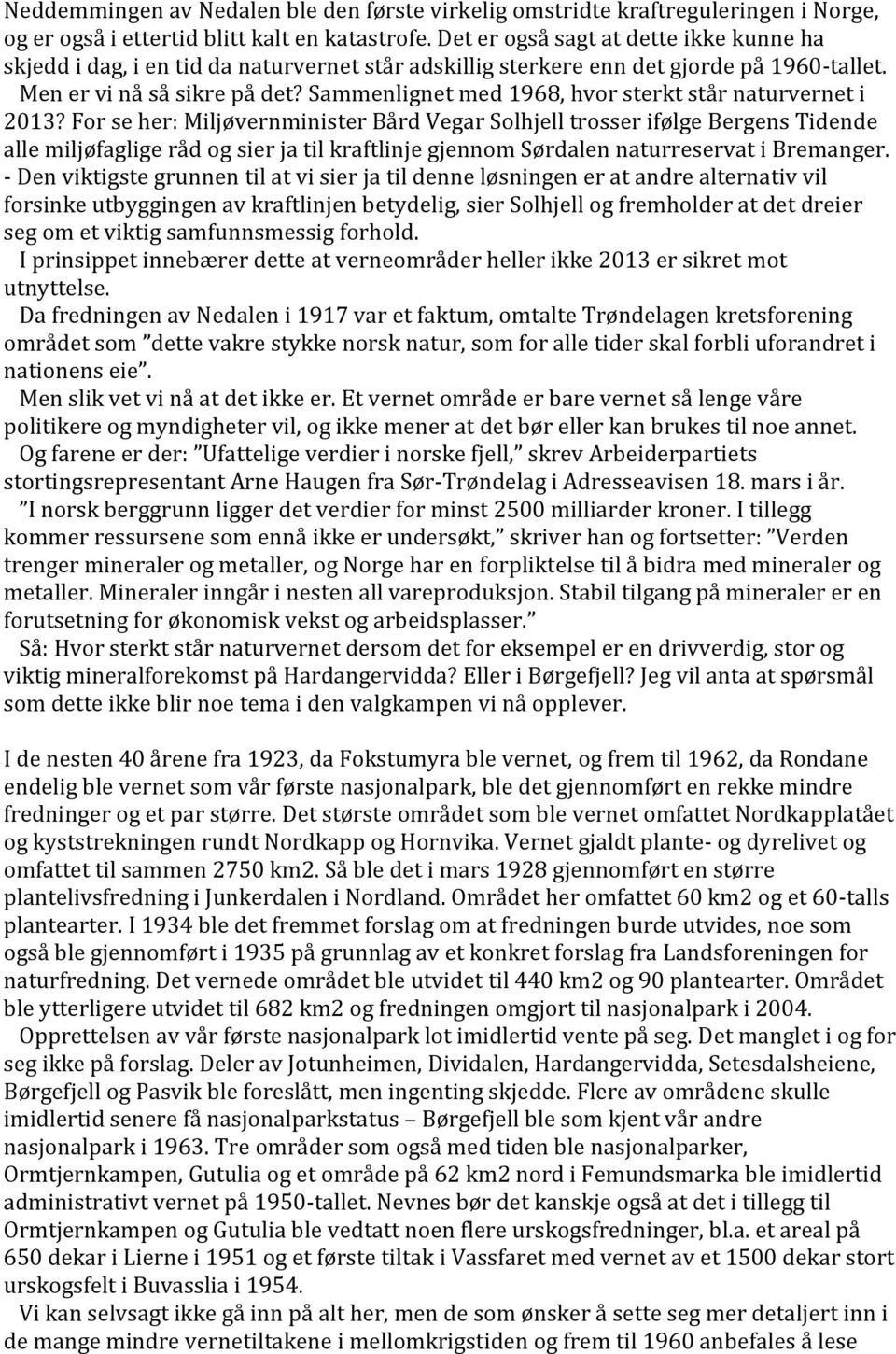 Sammenlignet med 1968, hvor sterkt står naturvernet i 2013?