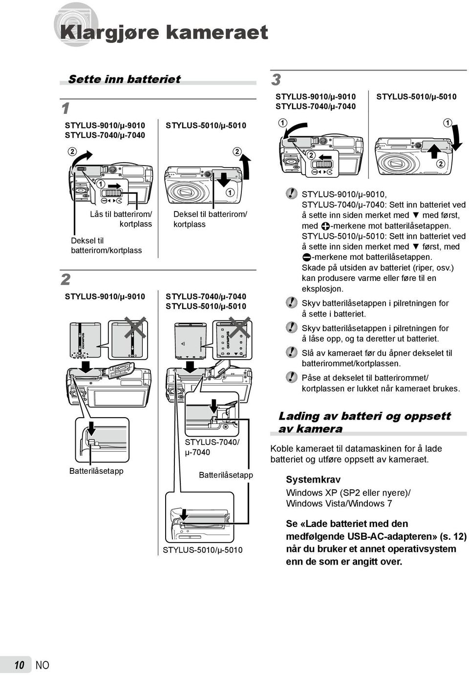 sette inn siden merket med med først, med B-merkene mot batterilåsetappen. STYLUS 5010/μ 5010: Sett inn batteriet ved å sette inn siden merket med først, med C-merkene mot batterilåsetappen.