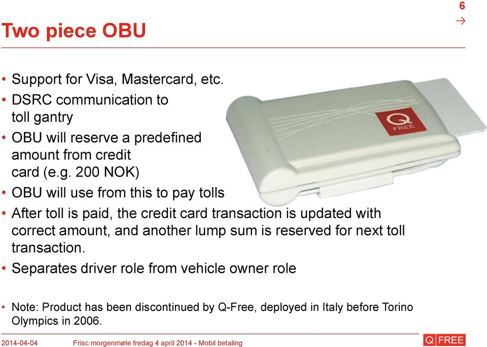 ntry OBU will reserve a predefined amount from credit card (e.g.