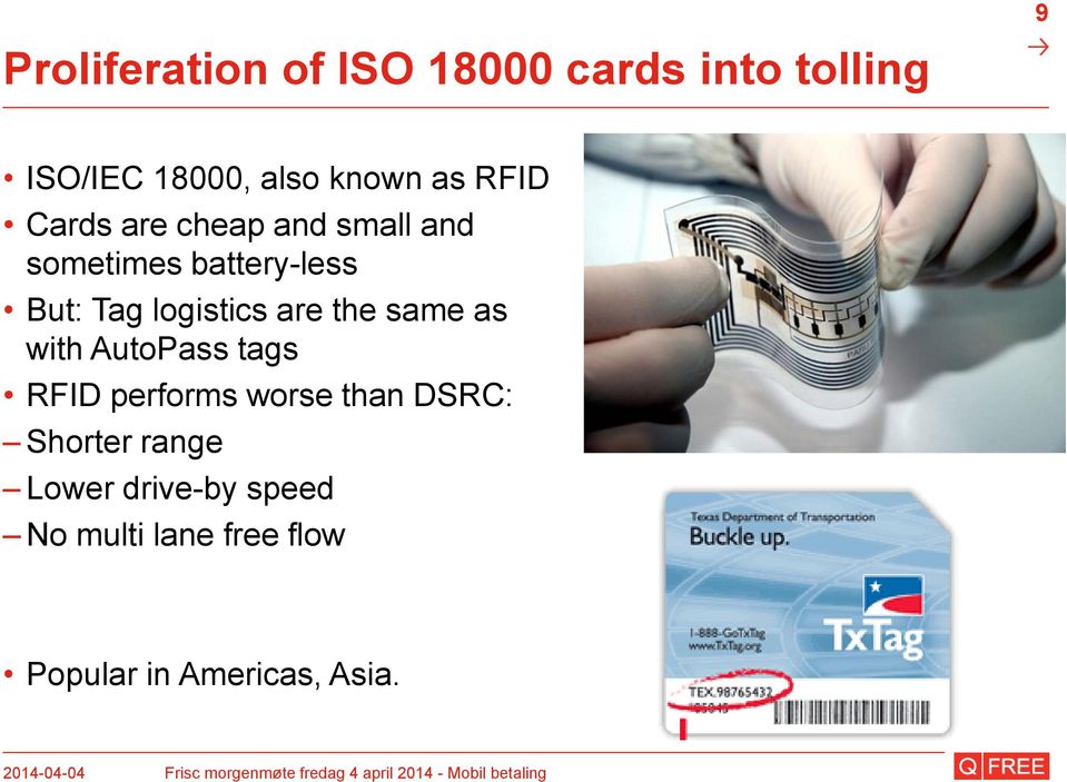 are the same as with AutoPass tags RFID performs worse than DSRC: Shorter