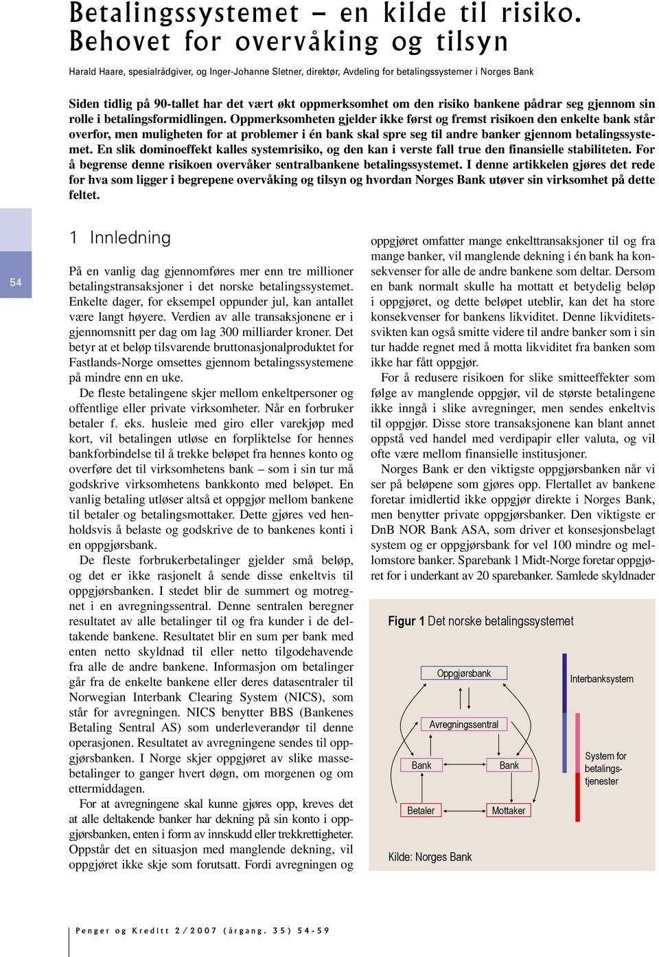 den risiko bankene pådrar seg gjennom sin rolle i betalingsformidlingen.