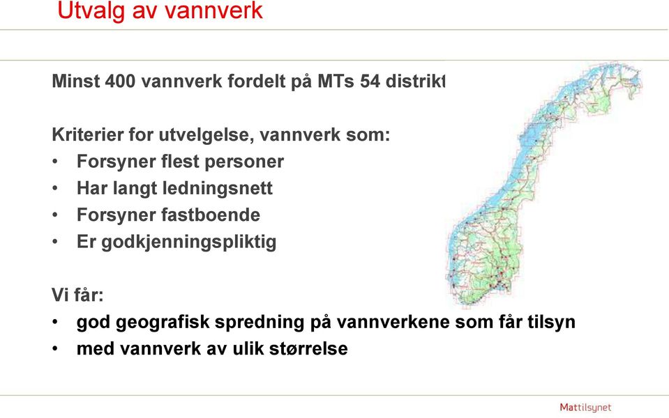 langt ledningsnett Forsyner fastboende Er godkjenningspliktig Vi får: