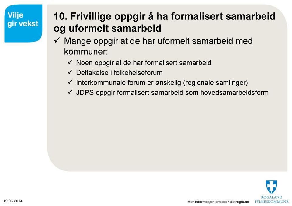 formalisert samarbeid Deltakelse i folkehelseforum Interkommunale forum er