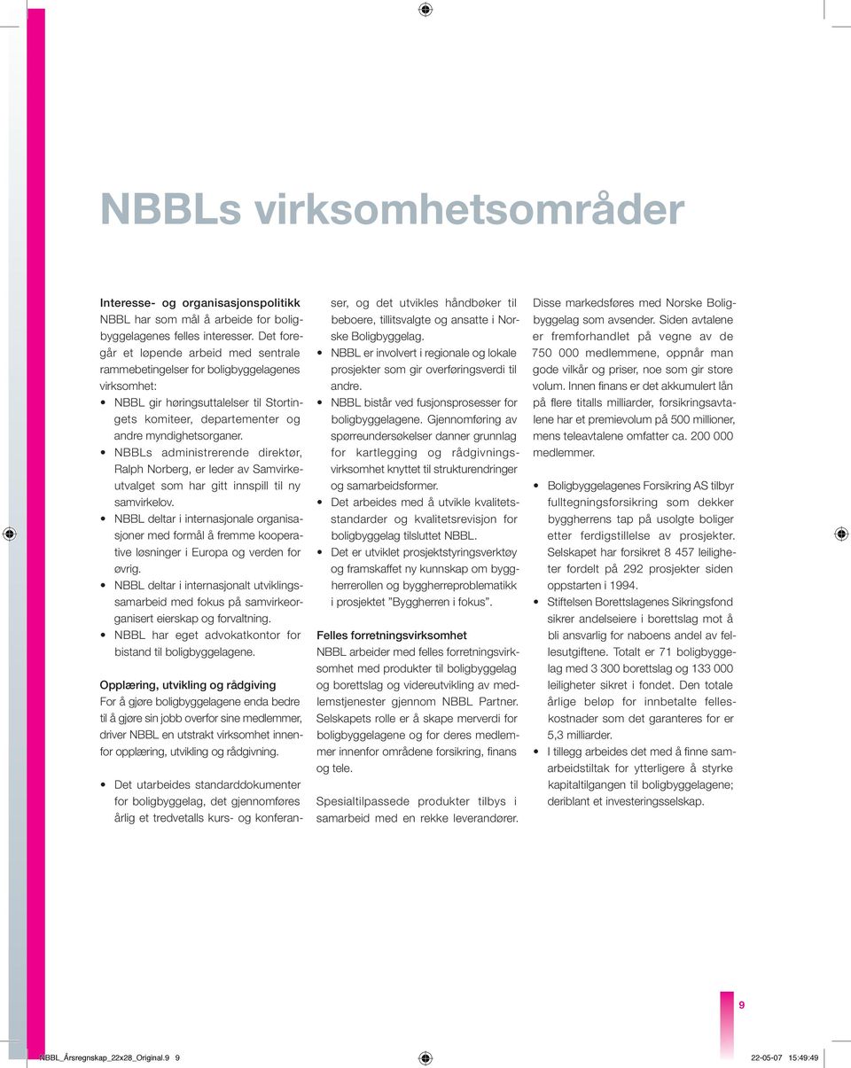 NBBLs administrerende direktør, Ralph Norberg, er leder av Samvirkeutvalget som har gitt innspill til ny samvirkelov.