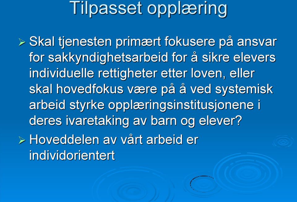 være på å ved systemisk arbeid styrke opplæringsinstitusjonene i deres