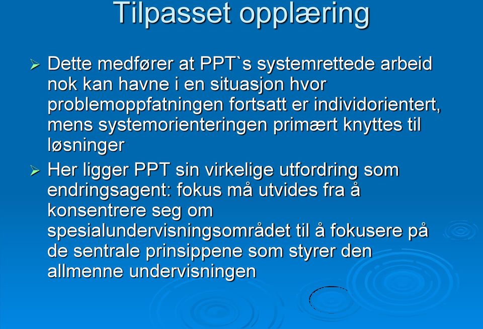 PPT sin virkelige utfordring som endringsagent: fokus må utvides fra å konsentrere seg om