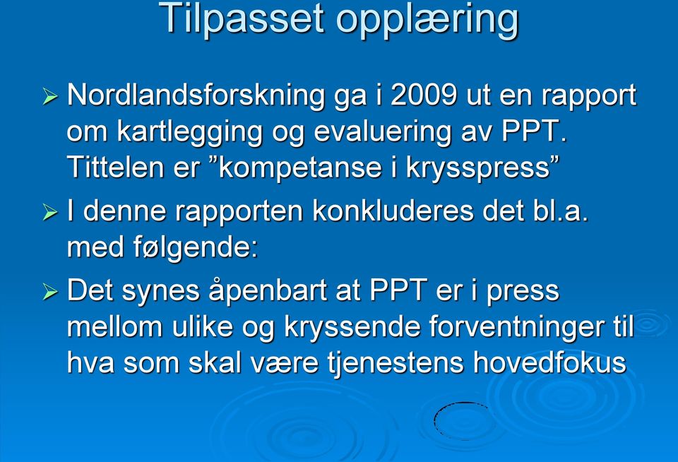 Tittelen er kompetanse i krysspress I denne rapporten konkluderes det bl.