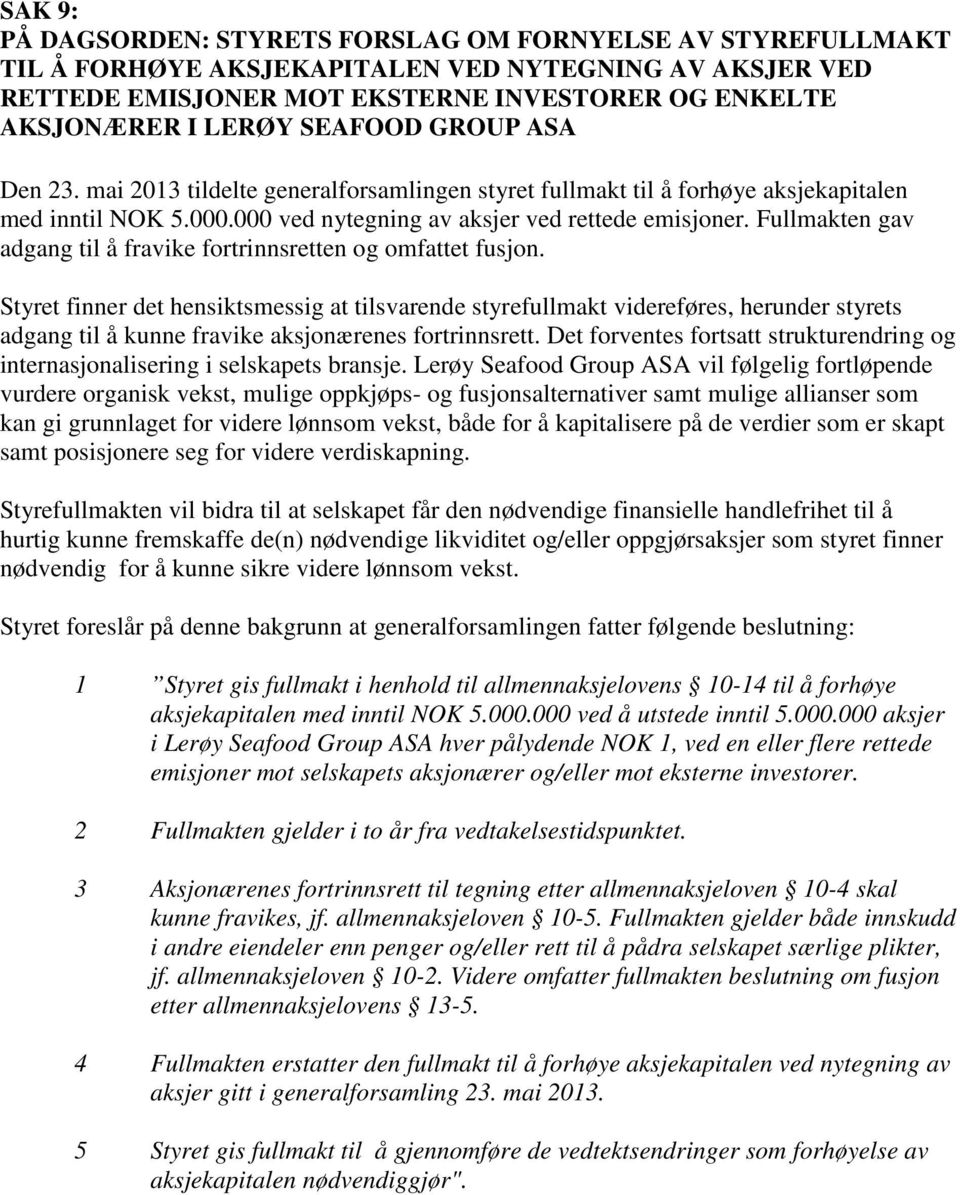 Fullmakten gav adgang til å fravike fortrinnsretten og omfattet fusjon.