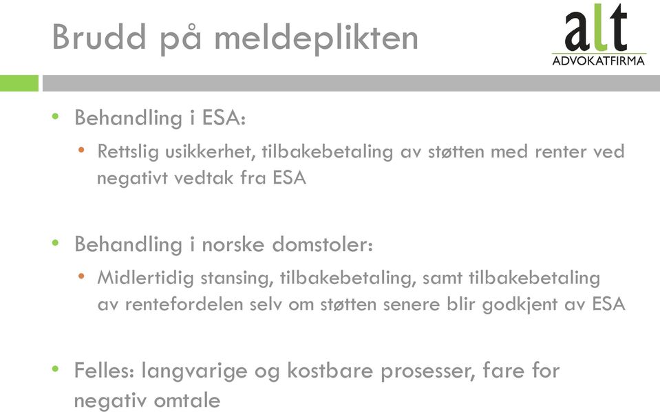 Midlertidig stansing, tilbakebetaling, samt tilbakebetaling av rentefordelen selv om