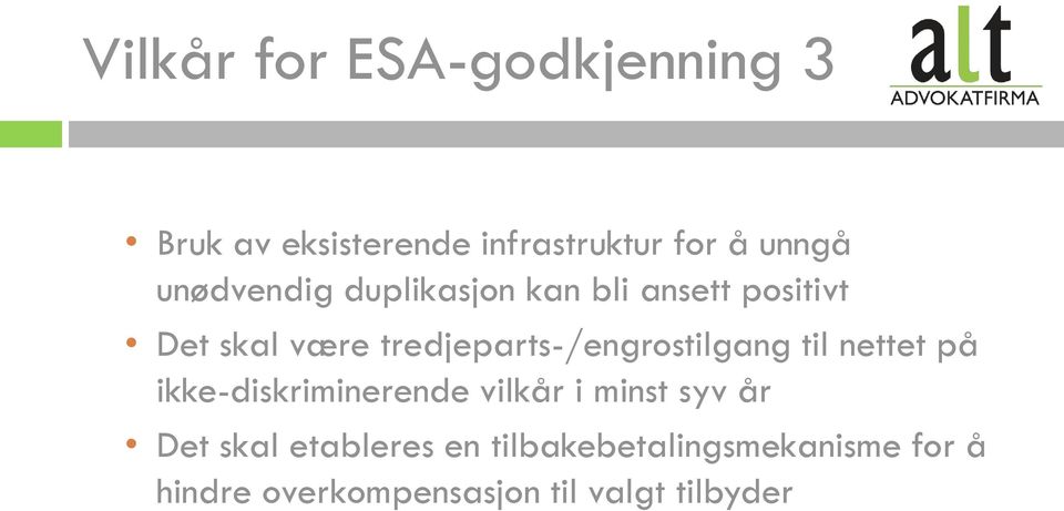 tredjeparts-/engrostilgang til nettet på ikke-diskriminerende vilkår i minst