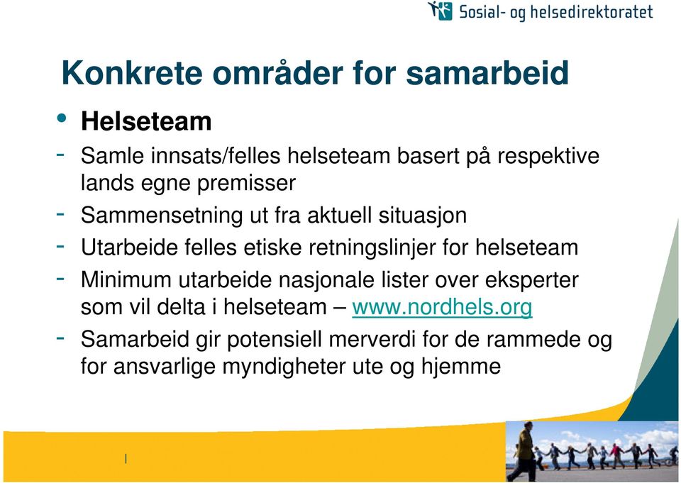 helseteam - Minimum utarbeide nasjonale lister over eksperter som vil delta i helseteam www.nordhels.
