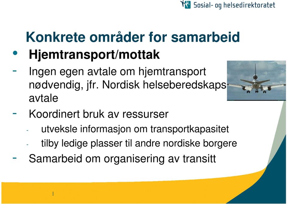 Nordisk helseberedskapsavtale - Koordinert bruk av ressurser - utveksle