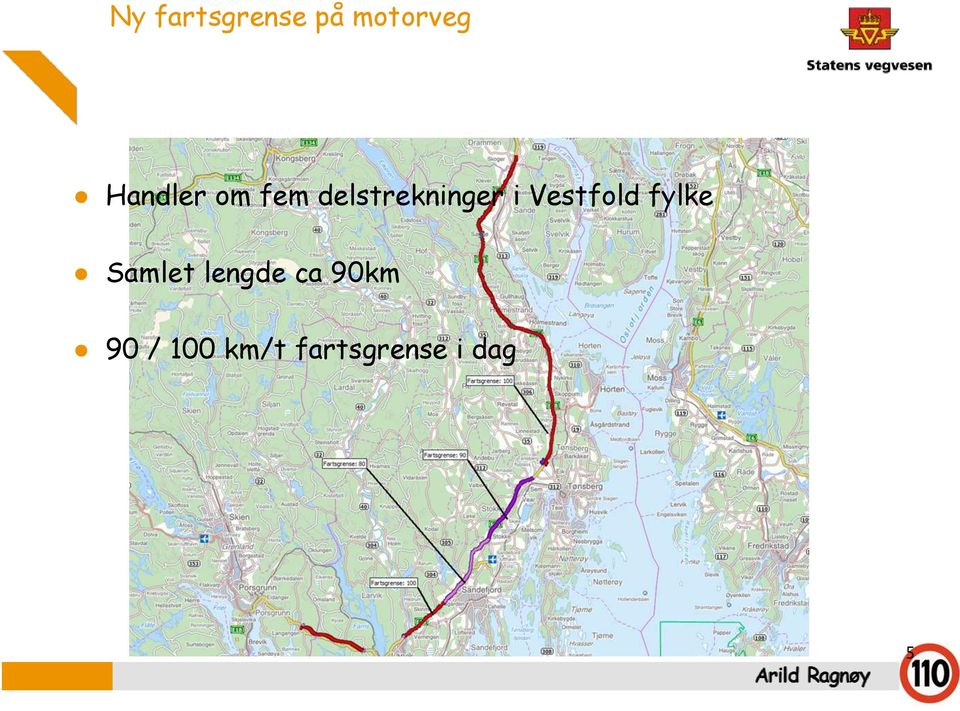 Vestfold fylke Samlet lengde ca