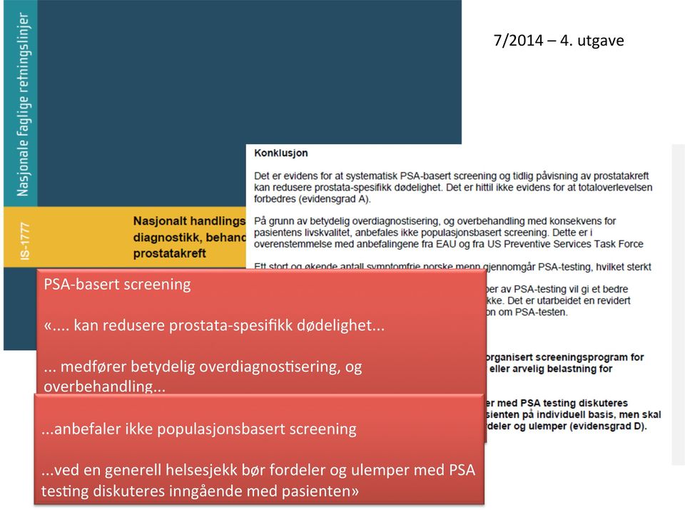 ..... medfører betydelig overdiagnos0sering, og overbehandling.