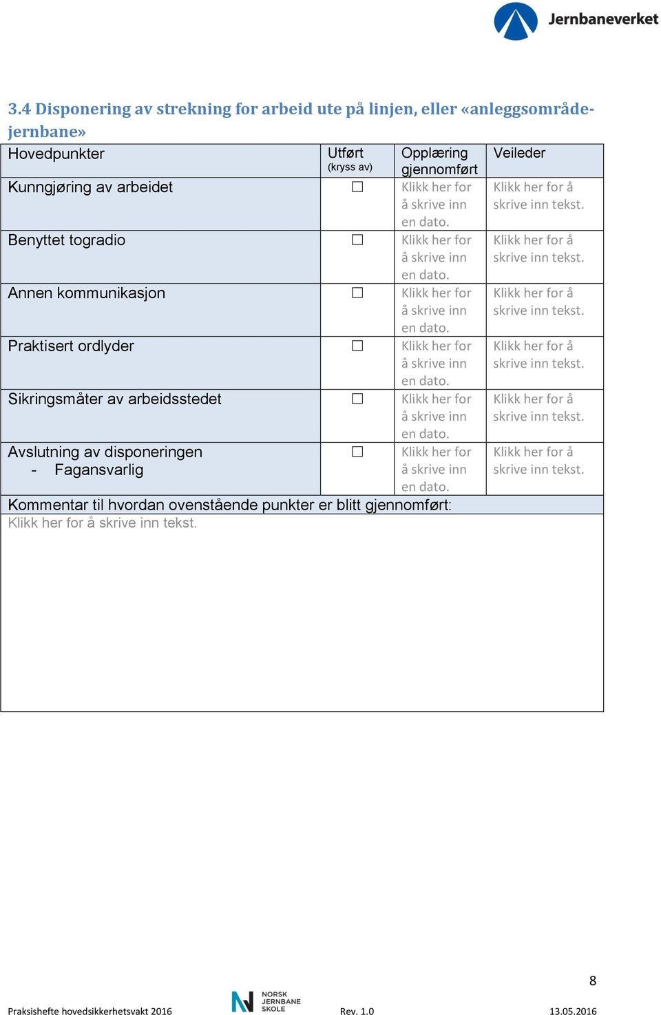 kommunikasjon Klikk her for å en Praktisert ordlyder Klikk her for å en Sikringsmåter av arbeidsstedet Klikk her for å