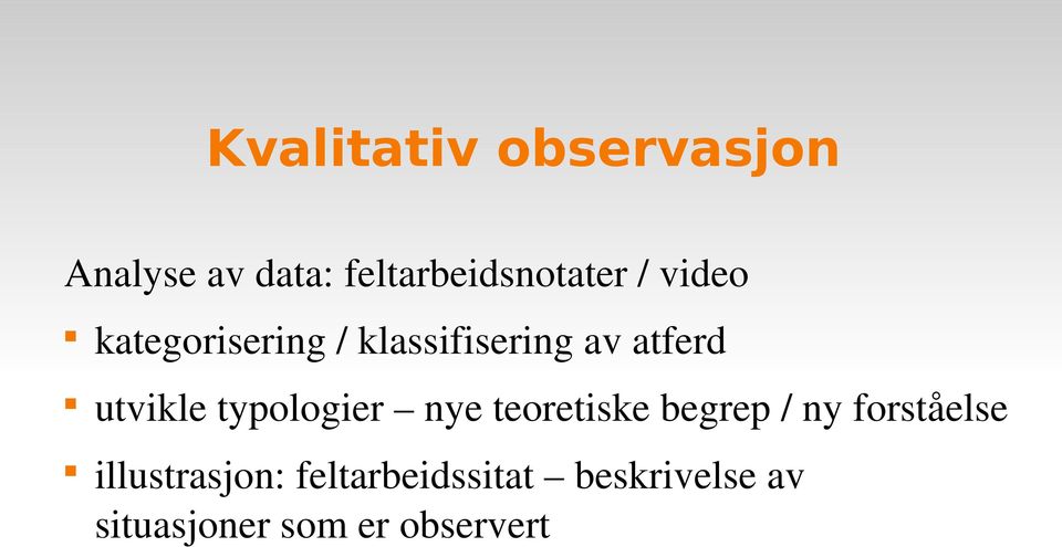 typologier nye teoretiske begrep / ny forståelse