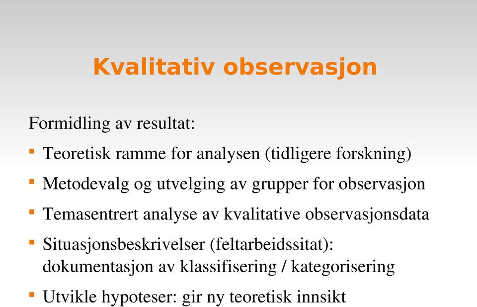 Temasentrert analyse av kvalitative observasjonsdata Situasjonsbeskrivelser