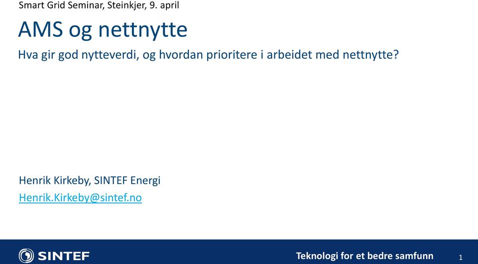 og hvordan prioritere i arbeidet med nettnytte?