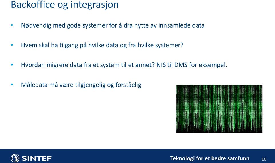 hvilke systemer? Hvordan migrere data fra et system til et annet?