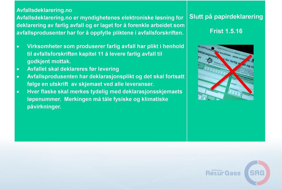 avfallsforskriften. Slutt på papirdeklarering Frist 1.5.