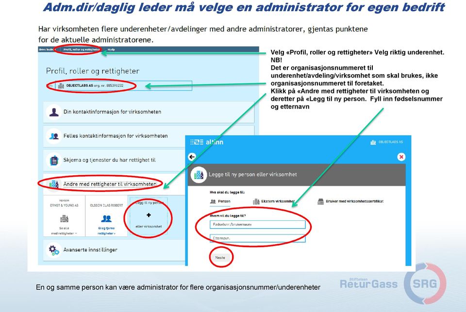 Det er organisasjonsnummeret til underenhet/avdeling/virksomhet som skal brukes, ikke organisasjonsnummeret til