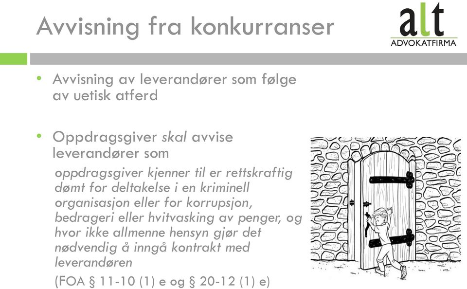 kriminell organisasjon eller for korrupsjon, bedrageri eller hvitvasking av penger, og hvor ikke