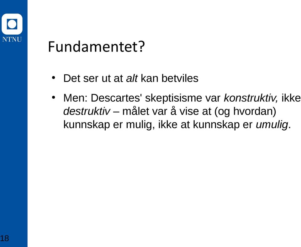 skeptisisme var konstruktiv, ikke destruktiv