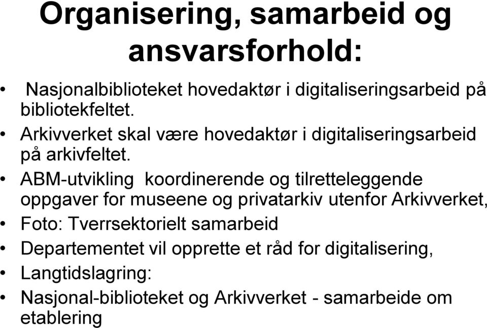 ABM-utvikling koordinerende og tilretteleggende oppgaver for museene og privatarkiv utenfor Arkivverket, Foto: