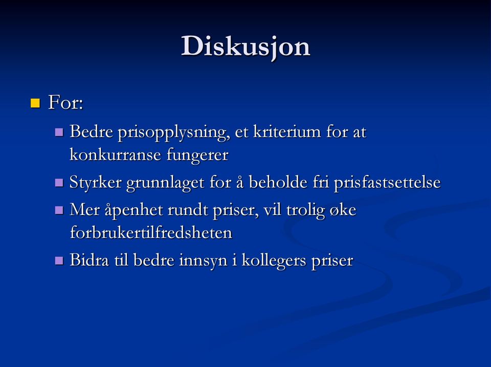 prisfastsettelse Mer åpenhet rundt priser, vil trolig øke