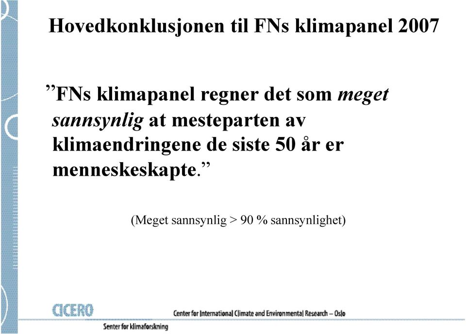 mesteparten av klimaendringene de siste 50 år er