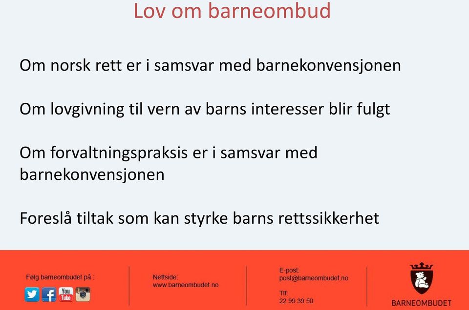 interesser blir fulgt Om forvaltningspraksis er i samsvar