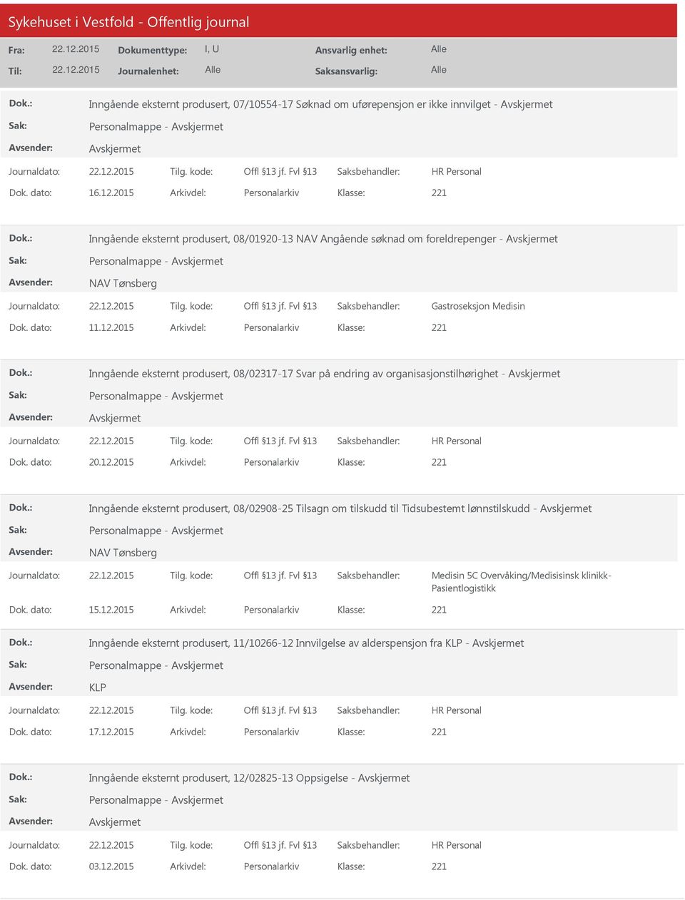 2015 Arkivdel: Personalarkiv Inngående eksternt produsert, 08/02317-17 Svar på endring av organisasjonstilhørighet - Personalmappe - Dok. dato: 20.12.