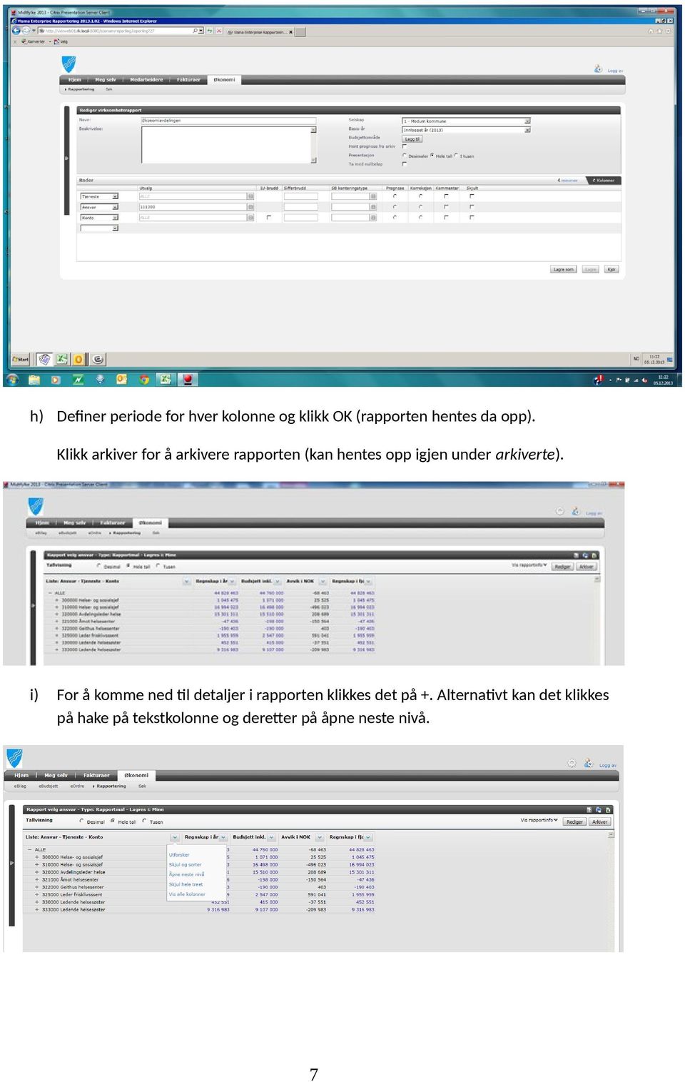 arkiverte). i) For å komme ned til detaljer i rapporten klikkes det på +.