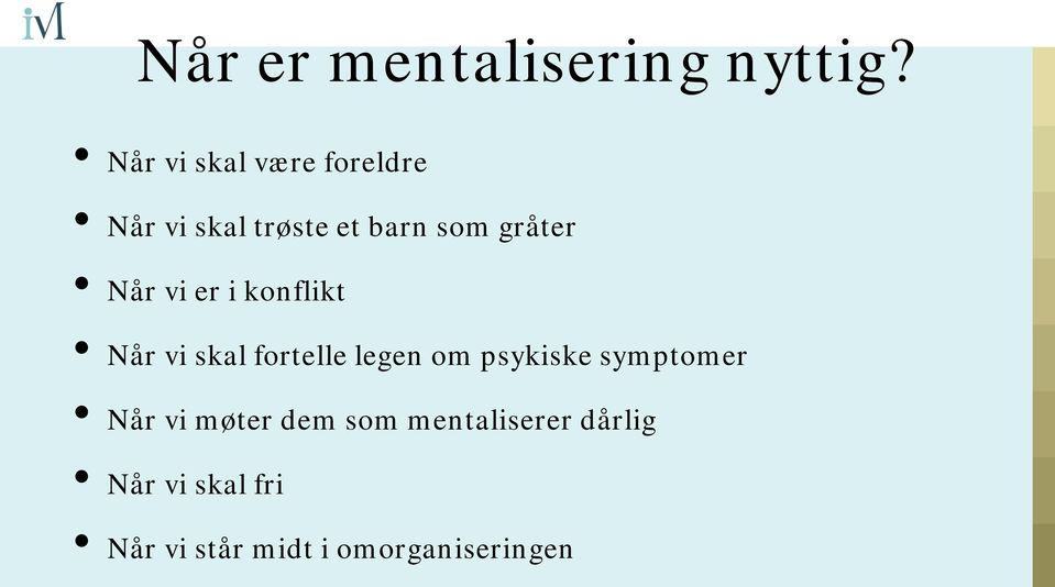 Når vi er i konflikt Når vi skal fortelle legen om psykiske