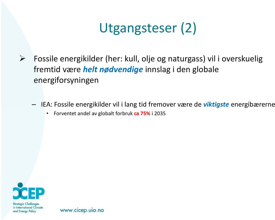 energiforsyningen IEA: Fossile energikilder vil i lang tid fremover