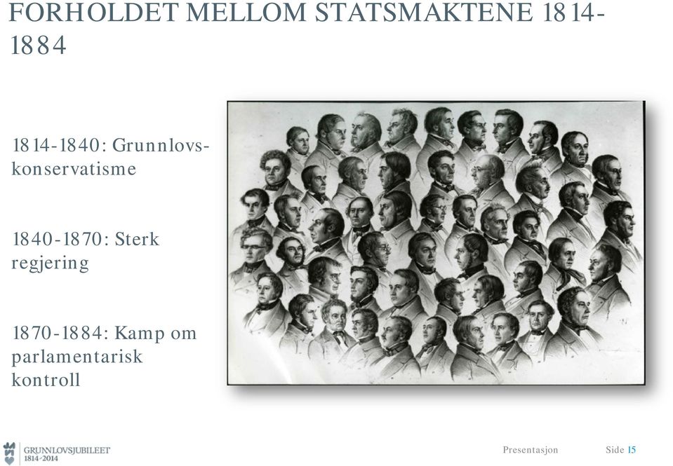 1840-1870: Sterk regjering 1870-1884: