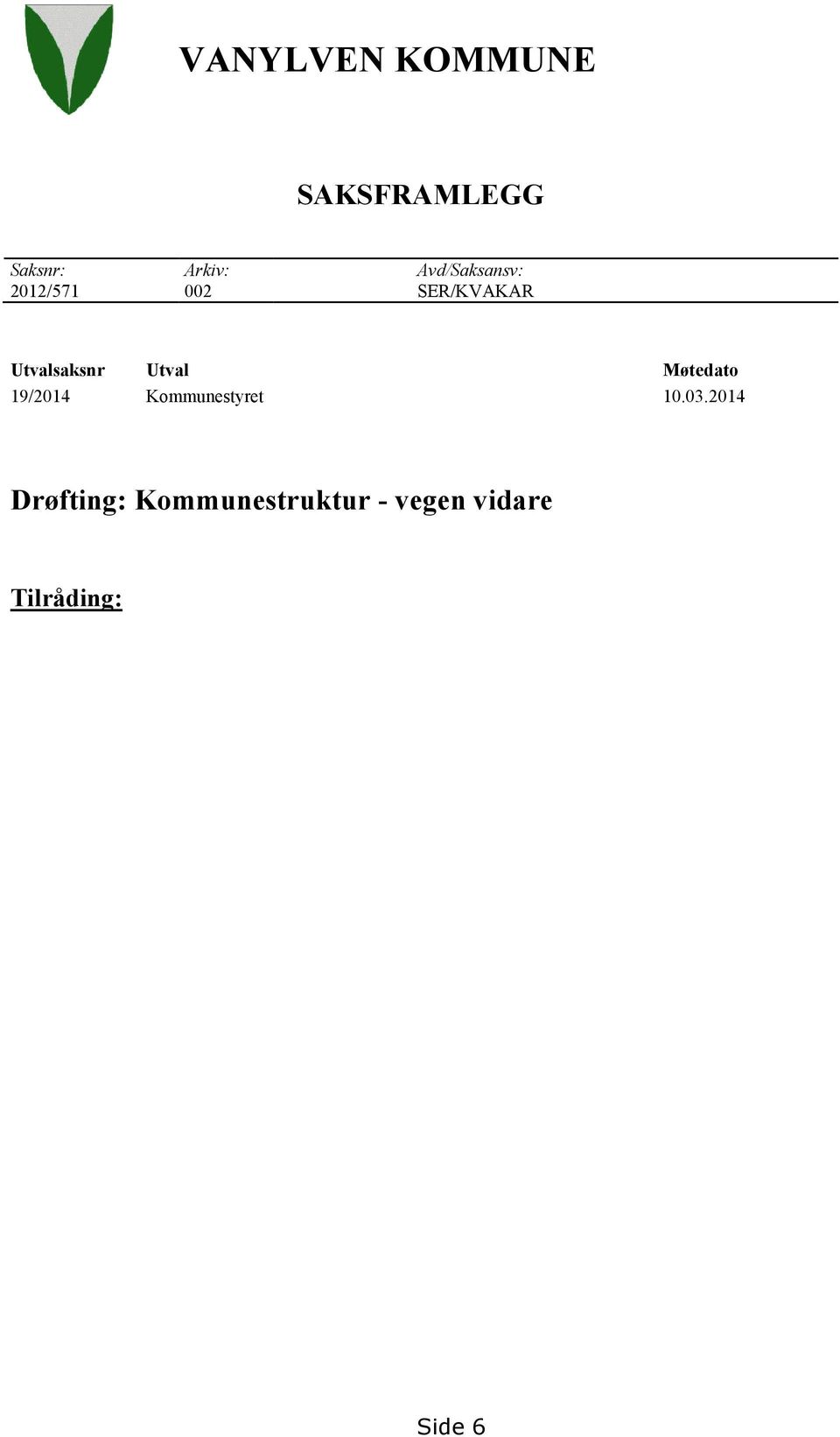 Utval 19/2014 Kommunestyret Møtedato 10.03.