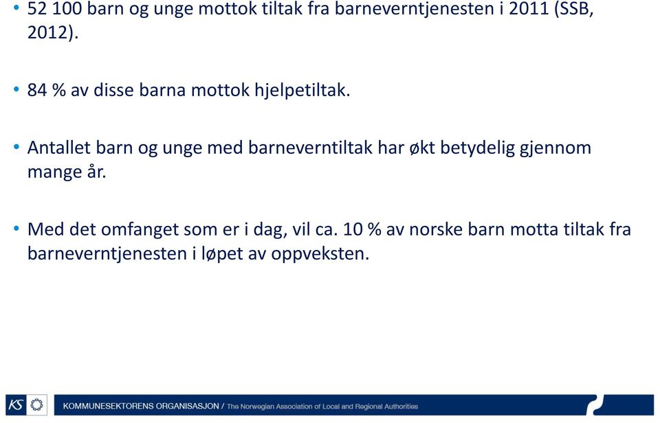 Antallet barn og unge med barneverntiltak har økt betydelig gjennom mange år.