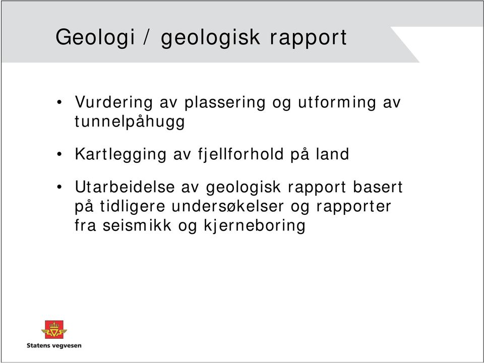 land Utarbeidelse av geologisk rapport basert på