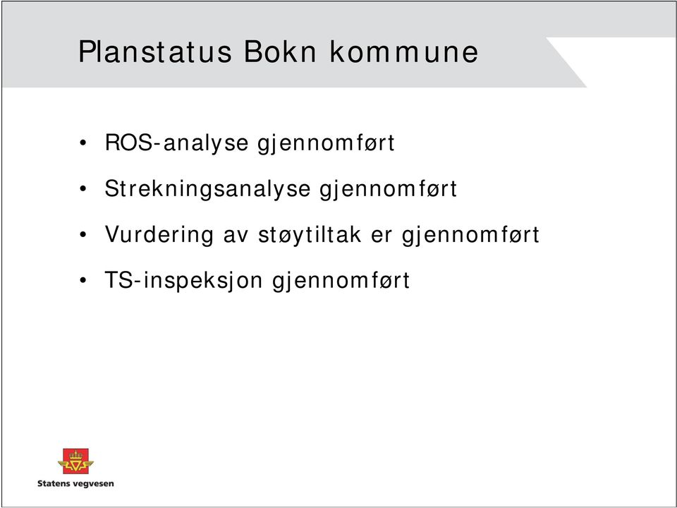 gjennomført Vurdering av støytiltak