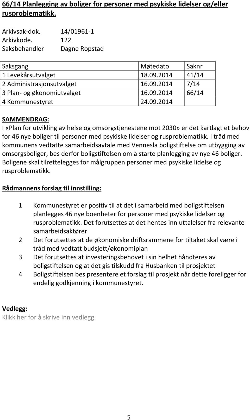 2014 41/14 2 Administrasjonsutvalget 16.09.