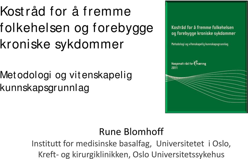 Rune Blomhoff Institutt for medisinske basalfag,
