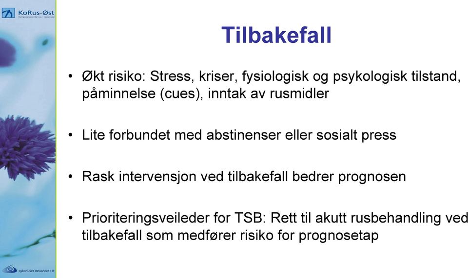 sosialt press Rask intervensjon ved tilbakefall bedrer prognosen