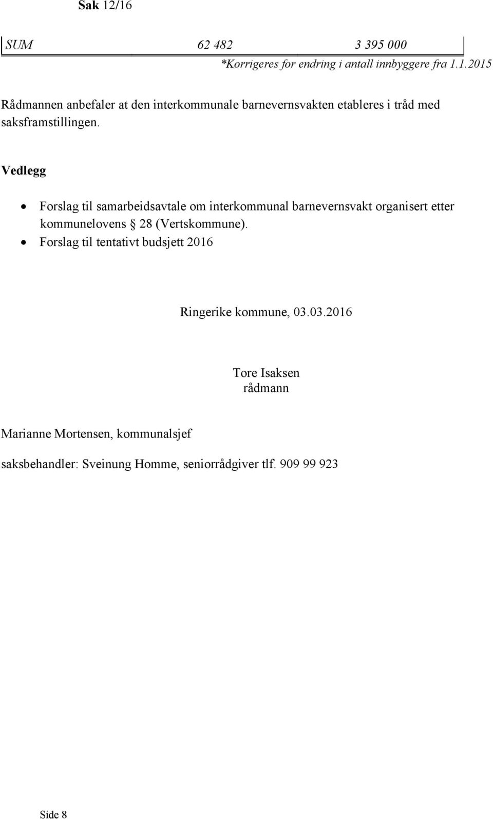 Forslag til tentativt budsjett 2016 Ringerike kommune, 03.