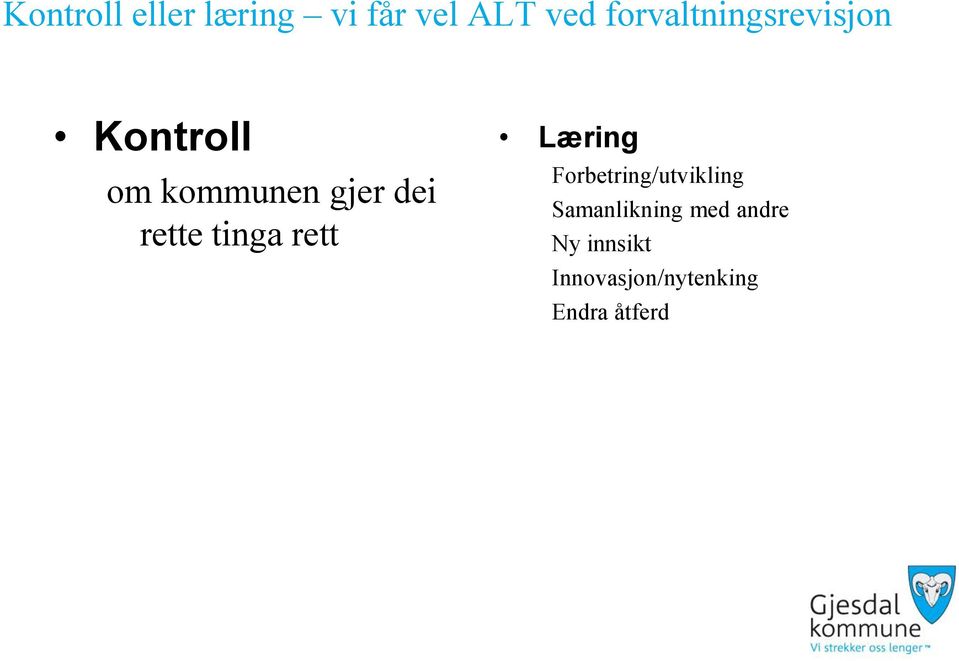 rette tinga rett Læring Forbetring/utvikling