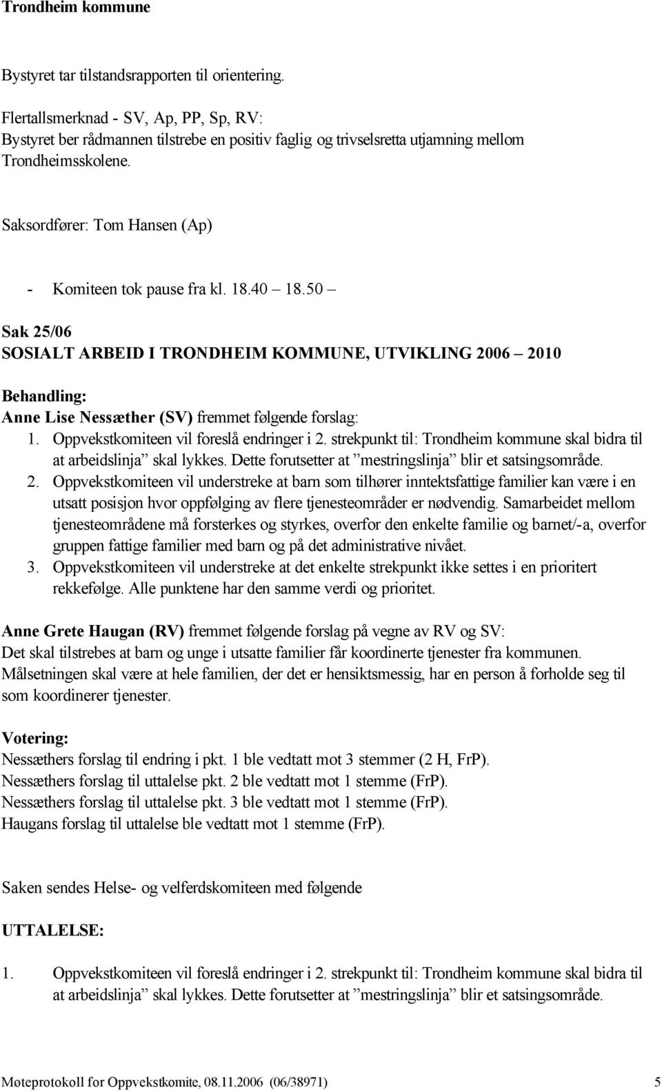 Oppvekstkomiteen vil foreslå endringer i 2.