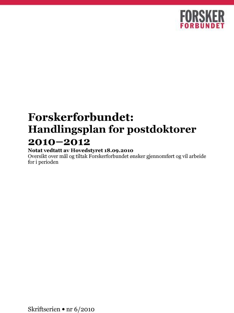 2010 Oversikt over mål og tiltak Forskerforbundet